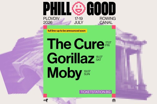 Bulgarien: 3 Tage Phill Good mit The Cure, Gorillaz und Moby